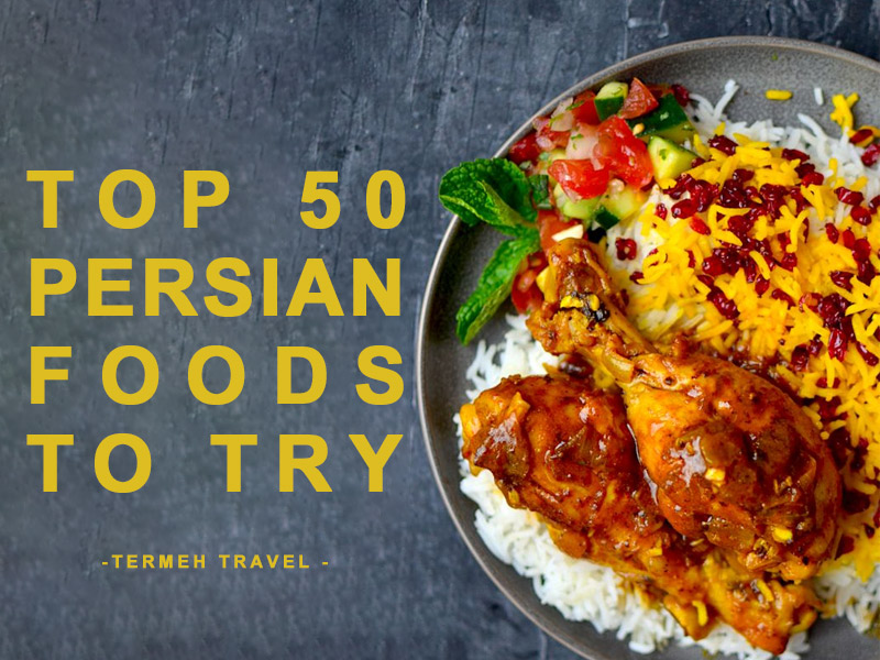 Top 50 Delicious Persian Foods You Must Try